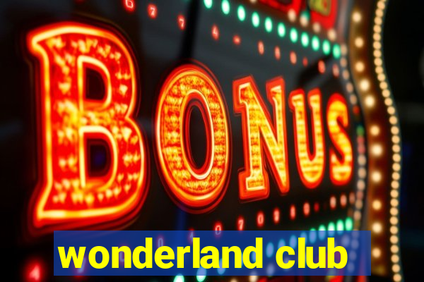 wonderland club